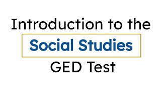 GED Basics: Social Studies Test Overview