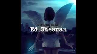 Ed Sheeran - Give me Love Audio HQ