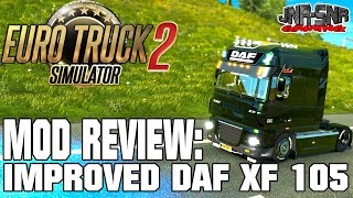 ETS 2 MODS | Improved DAF XF 105 | EURO TRUCK SIMULATOR 2 MOD REVIEW | ETS 2 MOD REVIEW