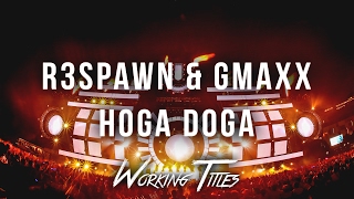 R3SPAWN & GMAXX - Hoga Doga
