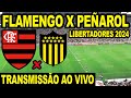 FLAMENGO X PEÑAROL AO VIVO DIRETO DO MARACANÃ -  QUARTAS DE FINAL LIBERTADORES 2024