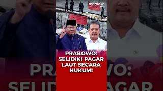 Prabowo Perintahkan Menteri KKP Usut Pagar Laut Sampai Tuntas!