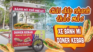 [GIẢI ĐÁP] TOP 5+ thắc mắc về Xe Bánh Mì Doner Kebab