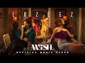 W.i.S.H. - Lazeez (Official Music Video)