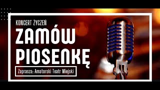 Koncert Życzeń - Amatorski Teatr Miejski w Złotowie