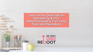 Learn about Tourism Destination Marketing and our #WePhilosophy