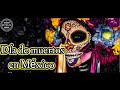 FESTIVIDAD DIA DE MUERTOS EN MEXICO (31 OCTUBRE - 2 DE NOVIMBRE)