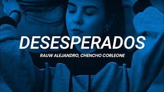 Rauw Alejandro, Chencho Corleone - Desesperados | LETRA
