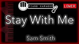 Stay With Me (LOWER -3) - Sam Smith - Piano Karaoke Instrumental