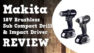 Makita 18V Sub Compact Brushless Drill \u0026 Impact Driver Review CX200RB XDT15 XFD11