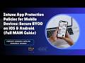 Intune App Protection Policies for Mobile Devices: Secure BYOD on iOS & Android (Full MAM Guide)