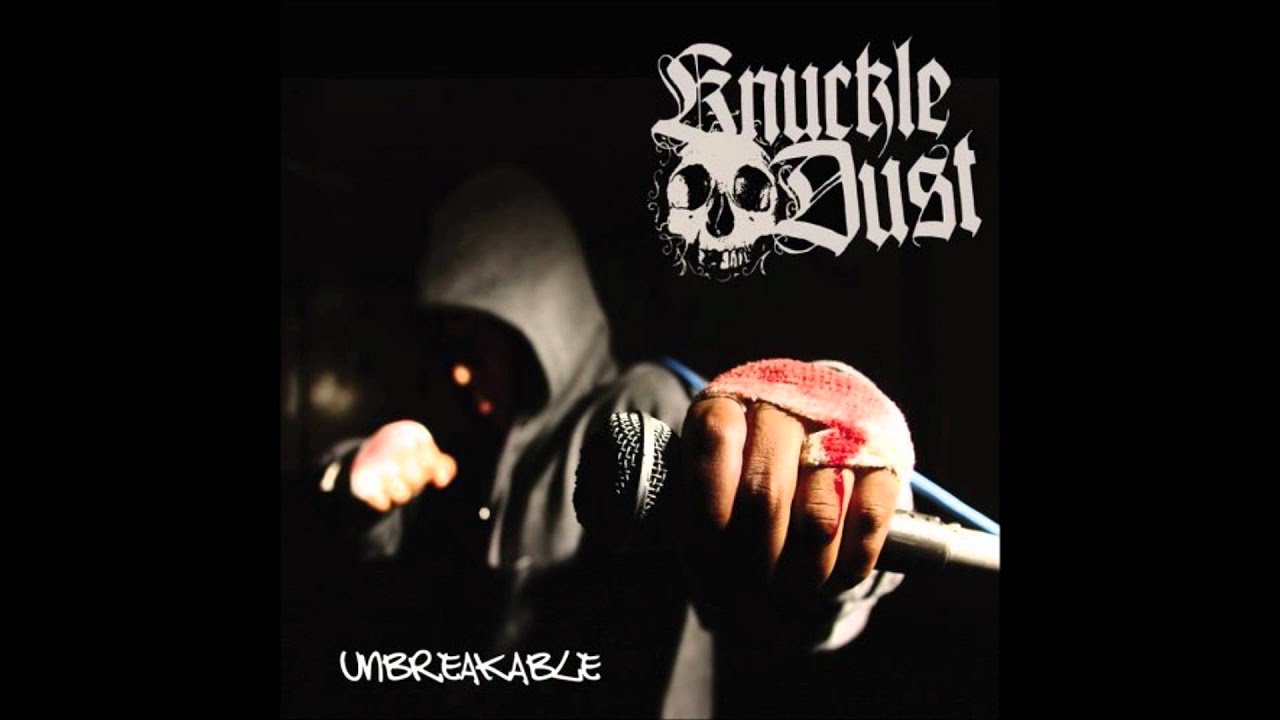 Knuckledust Unbreakable Youtube