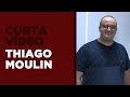 Curta Vídeo -  Thiago Moulin