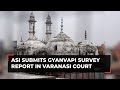 Gyanvapi case: ASI submits survey report in Varanasi court, next hearing on Dec 21