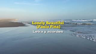 Lonely beautiful  - Paulo Piña (letra y acordes)