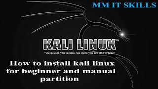 How to install kali linux  for beginner and manual partition