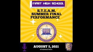 MAST STEAM Summer Program -  Final Performance  - August 2021