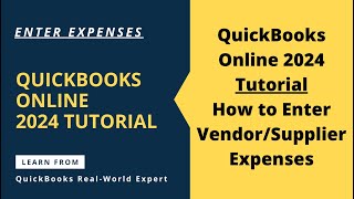 QuickBooks Online 2024 Tutorial - How to Enter Vendor Supplier Expenses