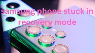 Samsung Phone Stuck in Recovery Mode? Try These Fixes to Get Out of Recovery Screen and Boot Up