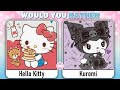 Would You Rather Hello Kitty Vs Kuromi❤School Supplies and Clothes🖤