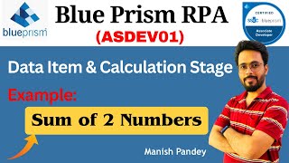 10. Data Item and Calculation Stages in Blue Prism | Sum of Two Numbers Example | Blue Prism ASDEV01