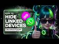 How To Hide Linked Devices On WhatsApp (2026)
