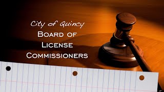 LIVE: Quincy Board of License Commissioners: February 28, 2023