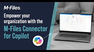 Empower your business with M-Files Connector for Copilot  - Microsoft365