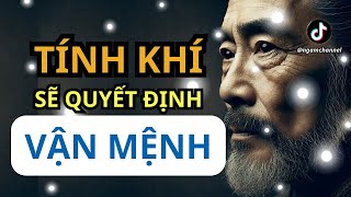 Bạn có TÍNH KHÍ như thế nào thì VẬN MỆNH của bạn cũng như vậy #ngamchannel #baihoccuocsong #bàihọc