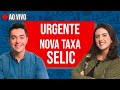 [URGENTE]  TAXA SELIC SOBE PARA 2,75% - Live 17.03.2021