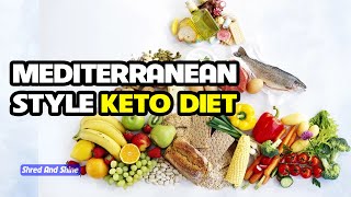 What is Mediterranean style Keto Diet?