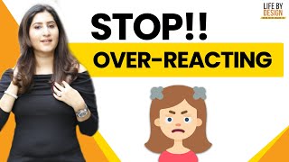 How To Control Your Reactions In Negative Situations | Stop Overreacting | Puja Puneet |