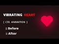 Vibrating Heart Shape using CSS Before &  After |  [   CSS ANIMATION   ]