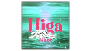 Mhot - Higa ( Lyric ) [prod. by Kaz]