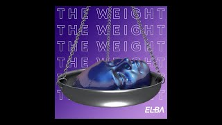 ELBA - The Weight (Official Audio)