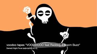 VOODOO TAPES - VOOODOOO feat Reddog e Boom Buzz