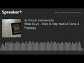 Wise Guys - Kool G Rap feat Lil Fame & Freeway (made with Spreaker)