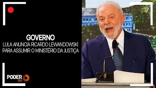 Ao vivo: Lula anuncia Lewandowski como novo ministro da Justiça