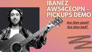 Ibanez AW54CEOPN Artwood Dreadnought Acoustic-electric Guitar Pickups \u0026 Preamp Demo, Test and Review