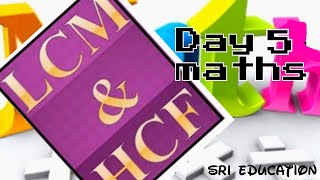 Day 5 maths / lcm and hcf / மீ.சி.ம , மீ.பொ.வ