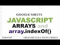 JavaScript indexOf, lastIndexOf Methods Tutorial - Google Sheets Apps Scripts - Array Methods Part 6