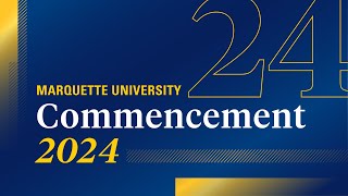 Marquette University 2024 Graduate Commencement