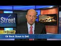 dicker cramer oil nears $40 a barrel again why you should be buying