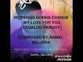 NOTHINGS GONNA CHANGE MY LOVE FOR YOU TAGALOG VERSION