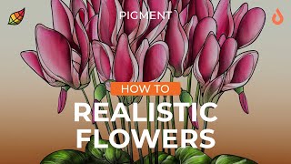 Pigment How To: Creating Realistic Flowers | Digitally Coloring Flowers | Coloring Tips and Tricks