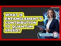 What Is Entanglement's Contribution To Quantum Speed?
