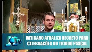 Vaticano atualiza decreto para celebrações do Tríduo Pascal - JCTV - 08/04/20