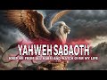 Yahweh Sabaoth, keep Me from all harm And watch over my life - Prophetic Prayers