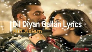 Dil Diyan Gallan Song Lyrics  | Atif Aslam