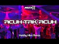 DANGDUT REMIX || ACUH TAK ACUH || NALDHY NBRT